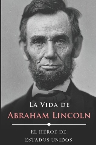 Cover of La Vida de Abraham Lincoln (Ilustrado)