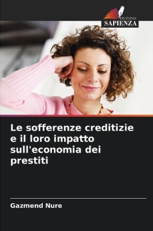 Cover of Le sofferenze creditizie e il loro impatto sull'economia dei prestiti