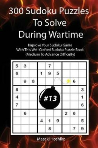 Cover of 300 Sudoku Puzzles To Solve During Wartime #13