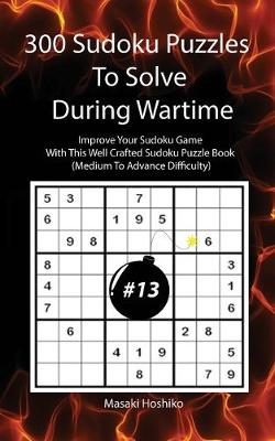 Book cover for 300 Sudoku Puzzles To Solve During Wartime #13