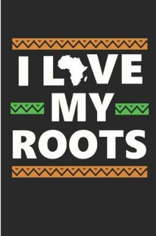 Cover of I Love My Roots