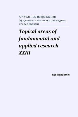Book cover for Topical areas of fundamental and applied research XXIII