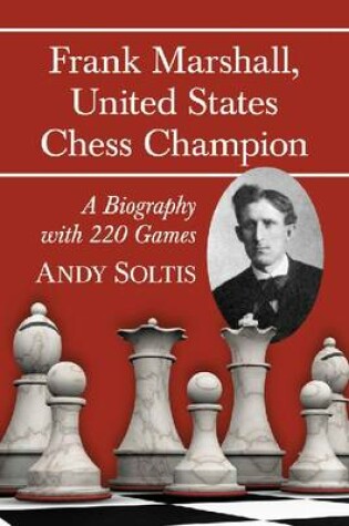 Cover of Frank Marshall, United States Chess Champion