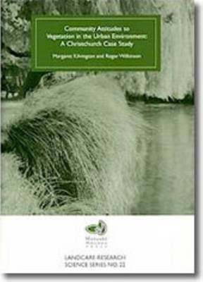 Book cover for Community Attitudes to Vegetation in the Urban Environment: a Christchurch Case Study