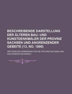 Book cover for Beschreibende Darstellung Der Alteren Bau- Und Kunstdenkmaler Der Provinz Sachsen Und Angrenzender Gebeite (13, No. 1890 )