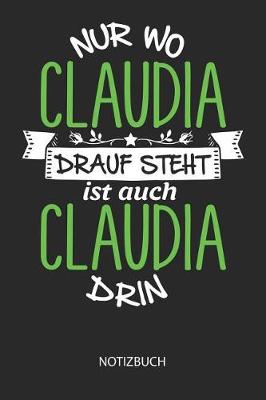 Book cover for Nur wo Claudia drauf steht - Notizbuch