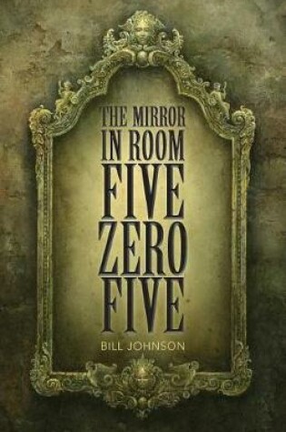Cover of The Mirror in Room Five Zero Five