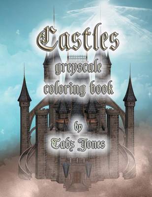 Book cover for Castles Greyscale Coloring Book