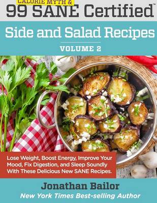 Cover of 99 Calorie Myth and SANE Certified Side and Salad Recipes Volume 2