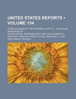 Book cover for United States Reports (Volume 154); Cases Adjudged in the Supreme Court at and Rules Announced at