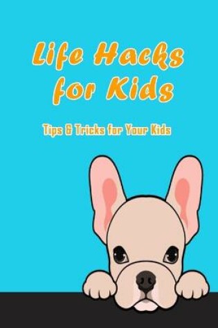 Cover of Life Hacks for Kids