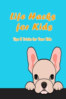 Book cover for Life Hacks for Kids