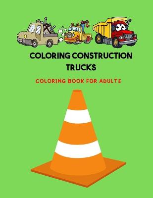 Book cover for coloring construction trucks