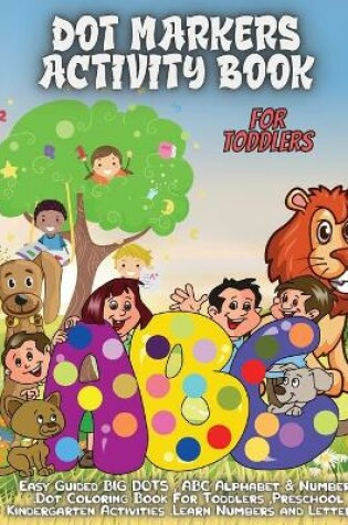 Cover of Dot Markers Activity Book For Toddlers