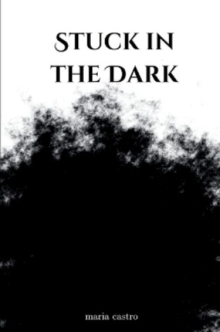 Cover of Stuck in the Dark