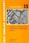 Book cover for A Medieval Moated Site at Cedars Field, Stowmarket, Suffolk