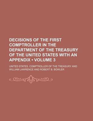 Book cover for Decisions of the First Comptroller in the Department of the Treasury of the United States with an Appendix (Volume 3)