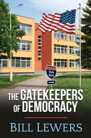 Cover of The Gatekeepers of Democracy