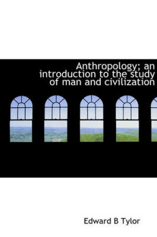 Cover of Anthropology; An Introduction to the Study of Man and Civilization