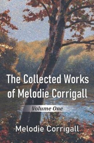 Cover of The Collected Works of Melodie Corrigall