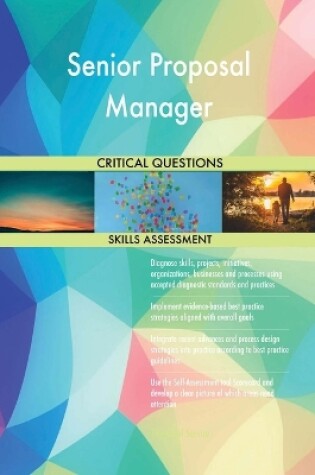 Cover of Senior Proposal Manager Critical Questions Skills Assessment