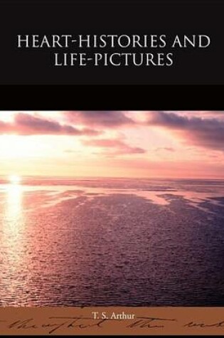 Cover of Heart-Histories and Life-Pictures