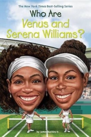 Cover of Who Are Venus And Serena Williams?