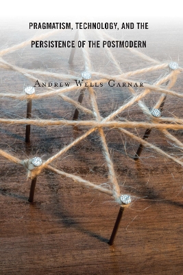 Book cover for Pragmatism, Technology, and the Persistence of the Postmodern