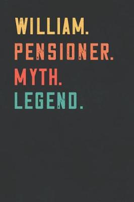 Book cover for William. Pensioner. Myth. Legend.