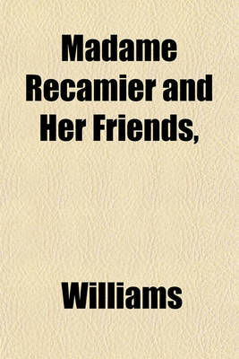 Book cover for Madame Recamier and Her Friends,