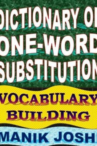 Cover of Dictionary of One-Word Substitution: Vocabulary Building