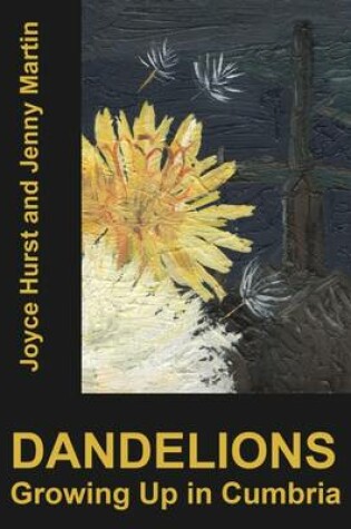 Cover of Dandelions Growing Up in Cumbria