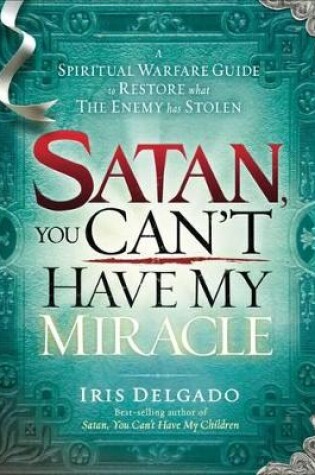 Cover of Satan, You Can'T Have My Miracle