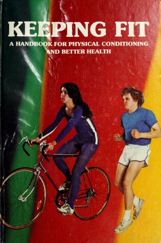 Cover of Keeping Fit Handbook for Physical Conditioning and Better Health