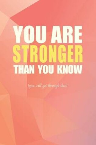 Cover of You are stronger than you know (you will get through this) - A Grief Notebook