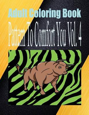 Book cover for Adult Coloring Book Pattern to Comfort You Vol. 4