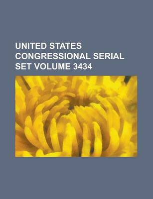 Book cover for United States Congressional Serial Set Volume 3434