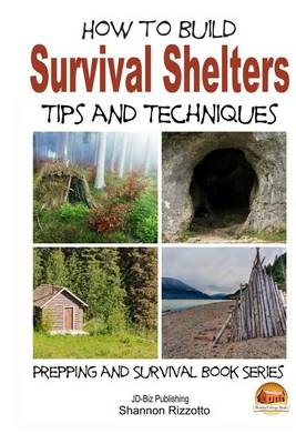 Book cover for How to Build Survival Shelters - Tips and Techniques