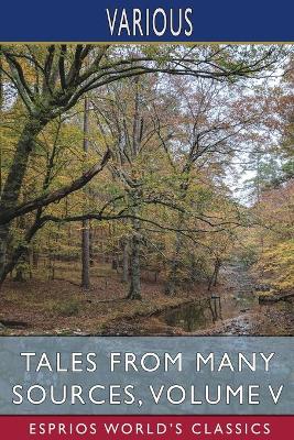 Book cover for Tales from Many Sources, Volume V (Esprios Classics)