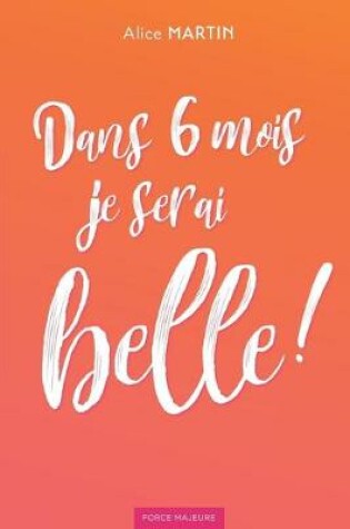 Cover of Dans 6 mois je serai belle