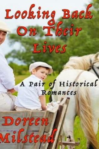 Cover of Looking Back On Their Lives: A Pair of Historical Romances