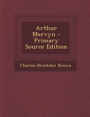 Book cover for Arthur Mervyn - Primary Source Edition