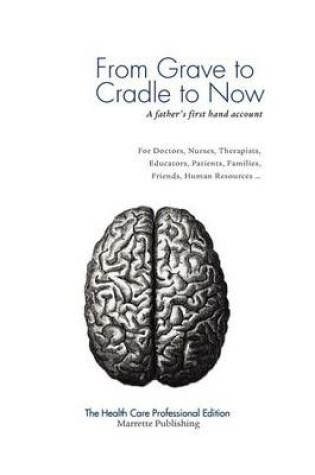 Cover of From Grave to Cradle to Now - The Health Care Professional Edition