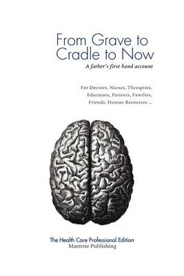 Book cover for From Grave to Cradle to Now - The Health Care Professional Edition