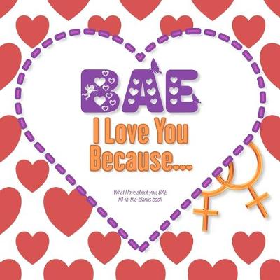 Book cover for Bae, I Love You Because