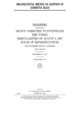 Cover of Organizational meeting on adoption of committee rules