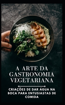 Book cover for arte da gastronomia vegetariana