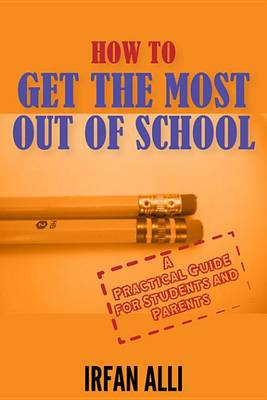 Book cover for How to Get the Most Out of School