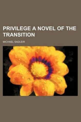 Cover of Privilege a Novel of the Transition