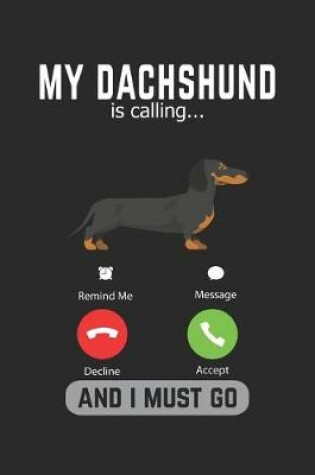 Cover of My Dachshund Is Calling And I Must Go